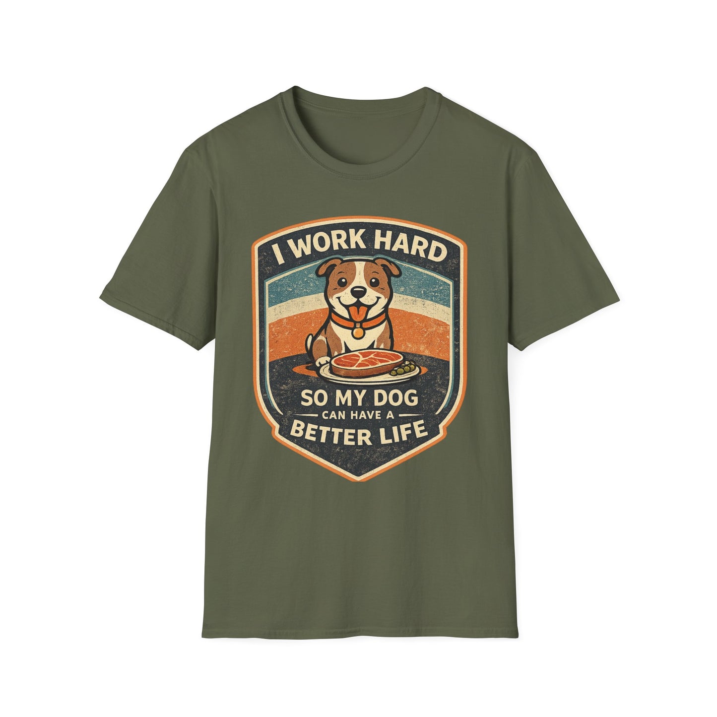 I Work Hard So My Dog Can Have A Better Life Dog Lover T-Shirt