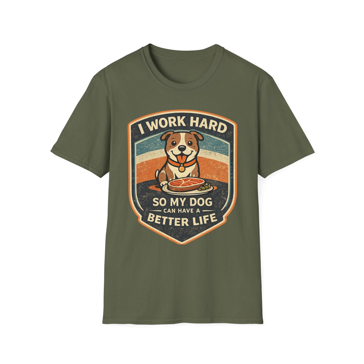 I Work Hard So My Dog Can Have A Better Life Dog Lover T-Shirt