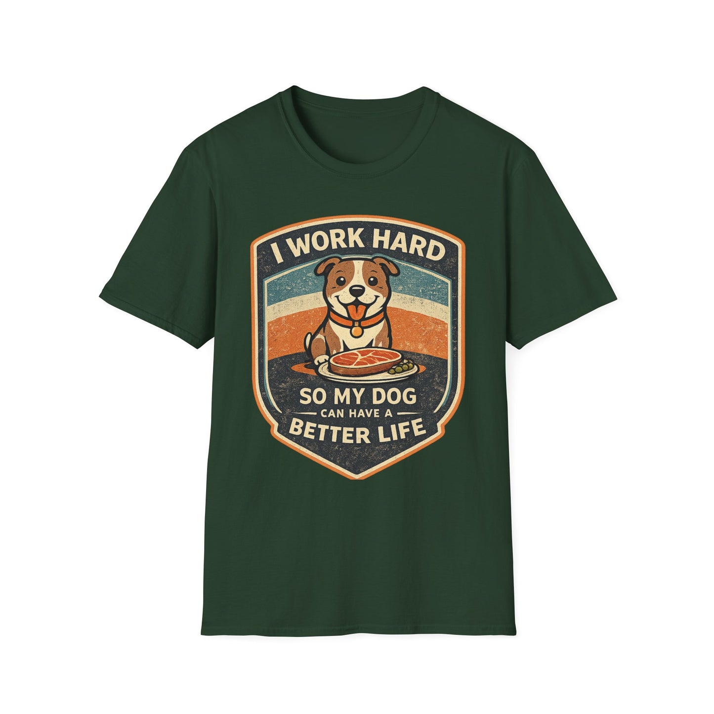 I Work Hard So My Dog Can Have A Better Life Dog Lover T-Shirt