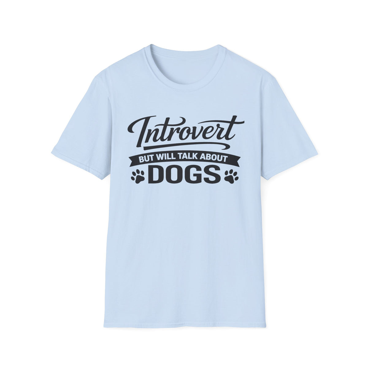 Introvert But Will Talk About Dogs T-Shirt